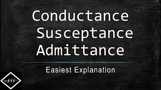 conductance, susceptance & admittance | understand in easiest way | theelectricalguy