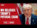 White House Releases Trump’s Medical Report, Declares Him Fully Fit for Office | Trump News | N18G