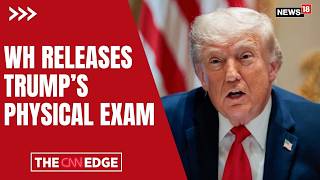 White House Releases Trump’s Medical Report, Declares Him Fully Fit for Office | Trump News | N18G