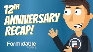 Formidable Forms 12th Year Recap!