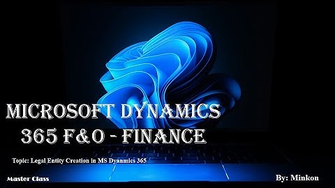 Basic Introduction of D365 F&O for Beginners