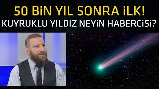 50 bin yıl sonra ilk! Dünyaya hızla yaklaşan kuyruklu yıldız neyin habercisi?