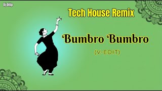 Bumbro Bumbro 🔥 DJ V Edit | Tech House / EDM Remix ♥️ 