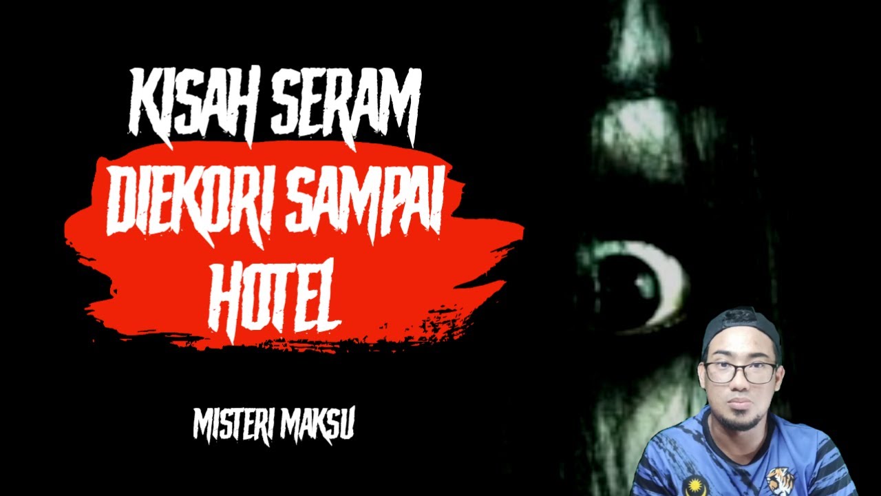Kisah seram diekori ke hotel & Misteri maksu