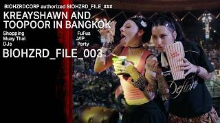 BIOHZRD_FILE_003 โ KREAYSHAWN & TOOPOOR IN BANGKOK