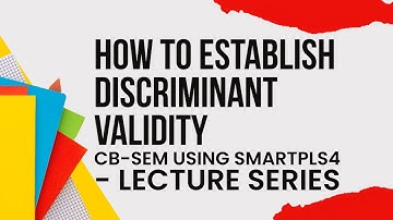 CBSEM using #SmartPLS4 | 10 | Understand and Interpret Discriminant Validity