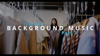 Вackground music for your shop. Deep House. Best background music for store / 3 hour