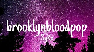 SyKo - BrooklynBloodPop (Lyrics) | blood blood blood song (Tiktok version)