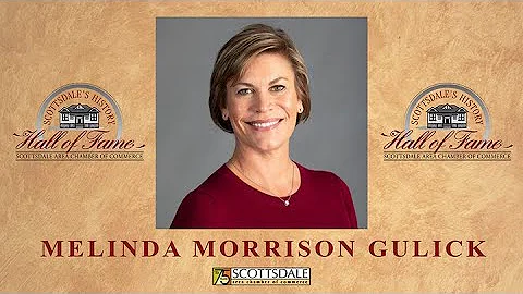 Melinda Gulick - Scottsdale's History Hall of Fame...