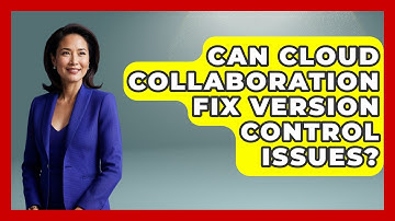 Can Cloud Collaboration Fix Version Control Issues? - Docs and Sheets Pro