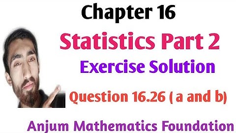 Exercise Solution || Statistics part 2 chapter 16 || Question Solution 16.26 part a and b