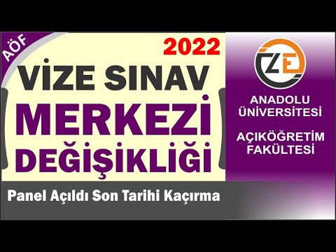 AÖF Güz Dönemi Vize Sınav Merkezi Değişikliği Nasıl Yapılır Son Tarihi Kaçırma