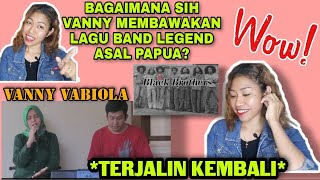 VANNY VABIOLA - TERJALIN KEMBALI BLACK BROTHER'S REACTION