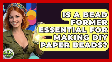 Is A Bead Former Essential For Making DIY Paper Beads? - The Upcycle Lab