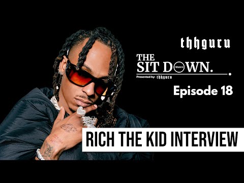 Rich The Kid Interview | THHGURU: 'The Sit Down' Ep. 18