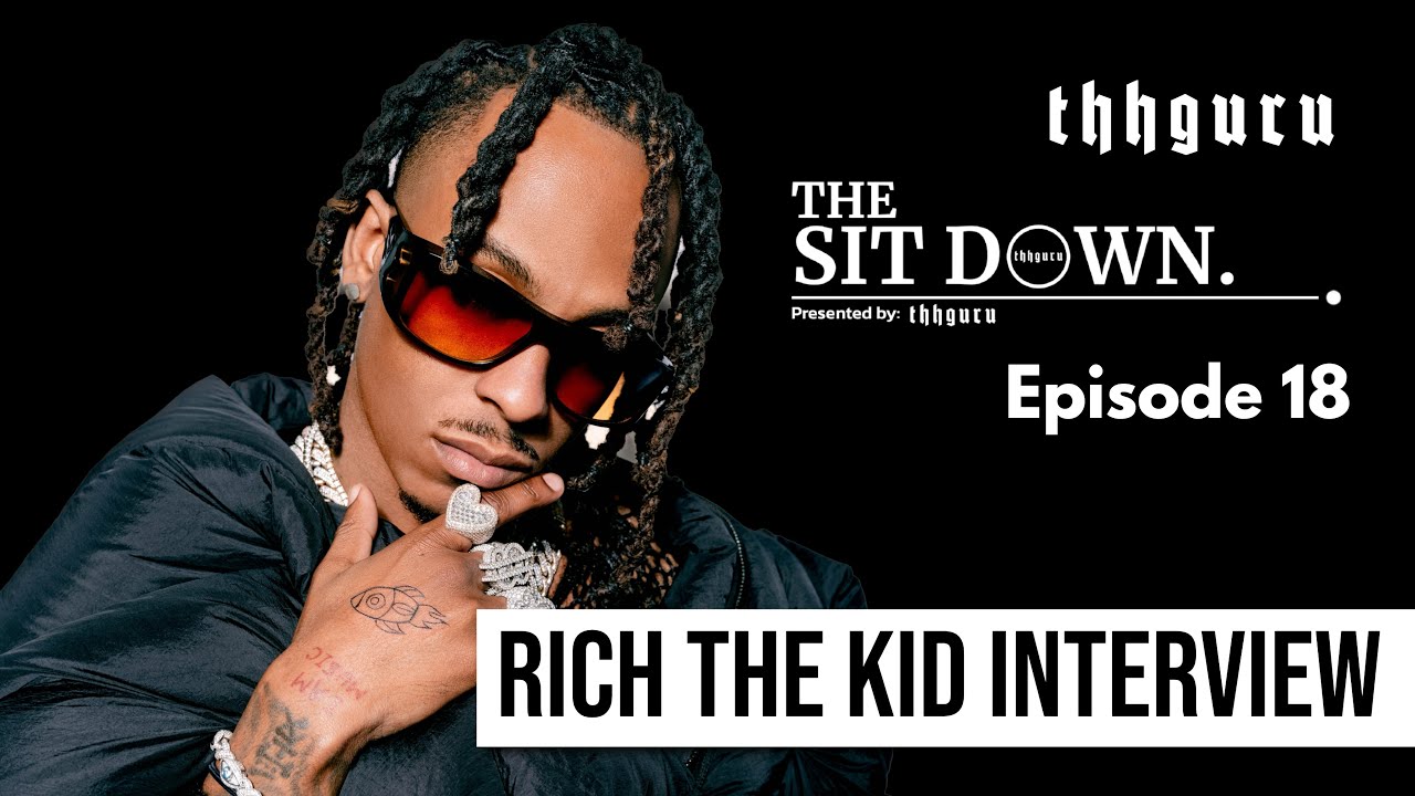 Rich The Kid Interview | THHGURU: 'The Sit Down' Ep. 18