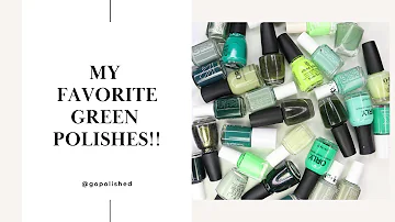 My Favorite Green Polishes!!