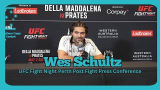 Full Wes Schultz UFC Perth post fight press conference Guide