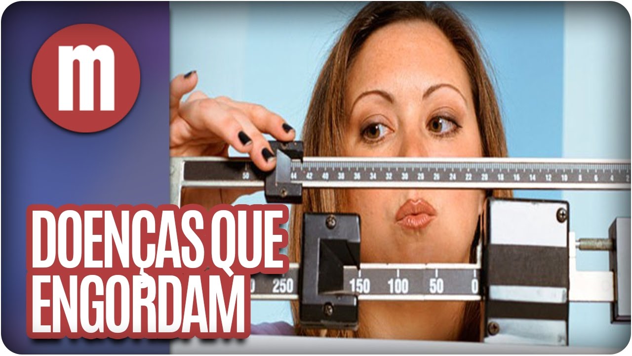 Doenças que engordam - Mulheres (22/11/16) - YouTube