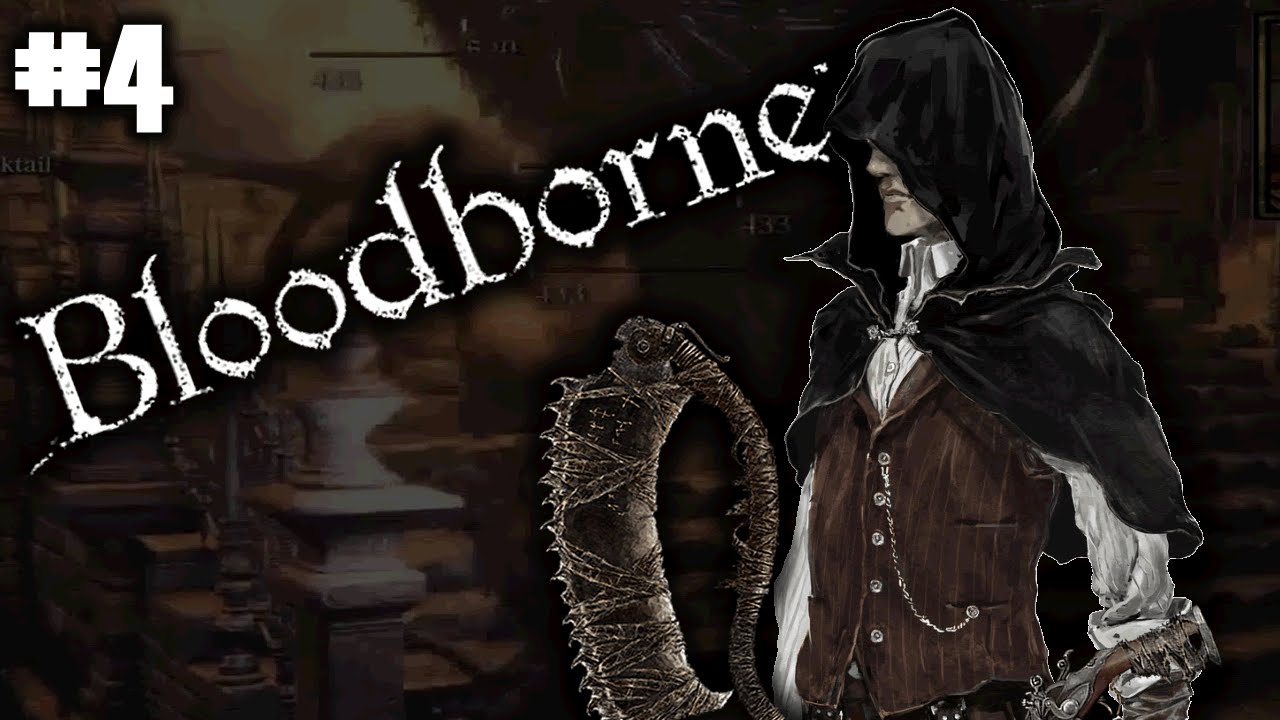 Bloodborne Playthrough | Part 4 machinima respawn inbox