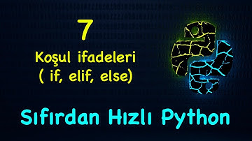Sıfırdan Hızlı Python 7 - Koşul ifadeleri if,  elif, else