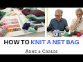 How to knit a net bag by ARNE & CARLOS