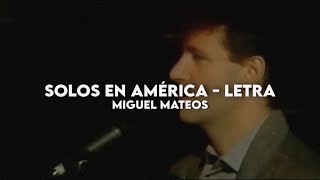 Video thumbnail of "Solos en América - Miguel Mateos [Letra + Video]"