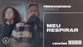 Meu Respirar (Breathe) | Fernandinho E Paula - Versões