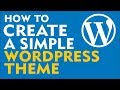 How to make your own WordPress theme from scratch (2019)