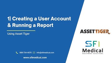 1. How to Create a User Account & Run a Report - Asset Tiger Training