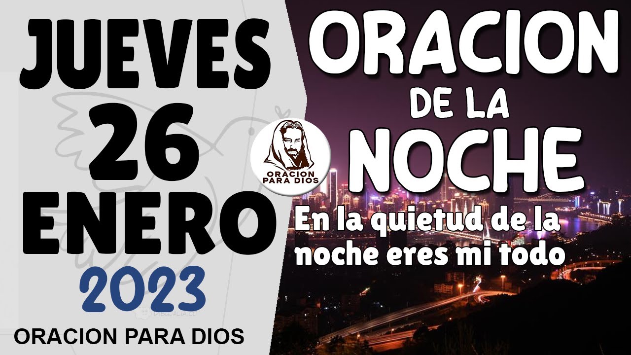 Oracion de la Noche de Hoy Jueves 26 de Enero - Oracion para Dios - YouTube