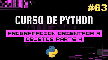 Curso de Python: Programación Orientada a Objetos parte 4