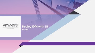 Deploy VMware IDM in Cluster Mode