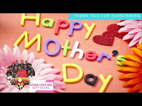 ♡ Stone Love 2018 ✦ Happy Mother's Day   Reggae Juggling Mix