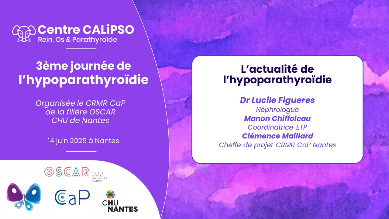 Hypoparathyroïdie 2025 : Nouveautés | Dr Lucile Figueres, Manon Chiffoleau & Clémence Maillard 3/4