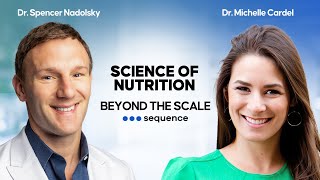 Science of Nutrition | Episode 15 | Beyond the Scale with Dr. Spencer Nadolsky