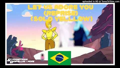 Steven Universe - Let Us Adore You (Reprise) [YELLOW SOLO] - Portuguese (PT-BR)