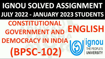 BPSC 102 (ENGLISH) CONSTITUTIONAL GOVERNMENT & DEMOCRACY IN INDIA  IGNOU SOLVED ASSIGNMENT 2022-2023