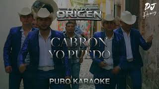 Cabron Yo Puedo-Grupo Origen-Karaoke 🎤🔥 II 2022 II