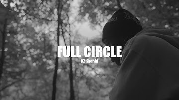 RZ Shahid - FULL CIRCLE (feat. Solorah The Essence) [Official Video]