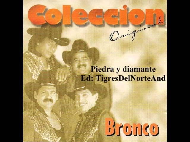 Grupo Bronco - Piedra Y Diamante