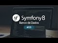 Criando Banco de Dados com Doctrine ORM - Criando Blog com Symfony - #06