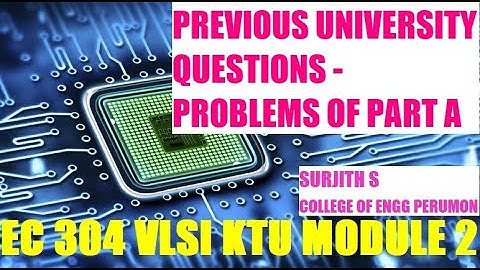 previous university questions  problems part A KTU VLSI EC 304