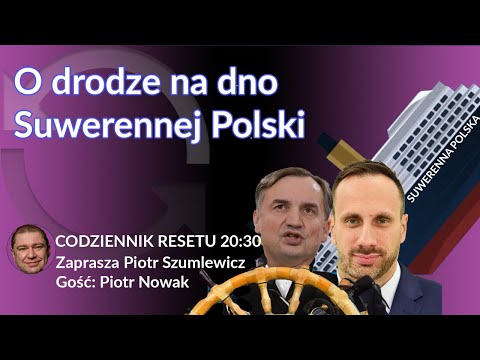                     O drodze na dno Suwerennej Polski - Piotr Szumoewicz - Piotr Nowak #Codziennik Resetu
                              