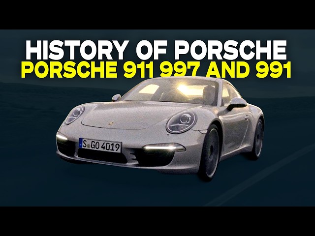 History of Porsche – Episode 8: The 911 997 and 991 – Refining the
