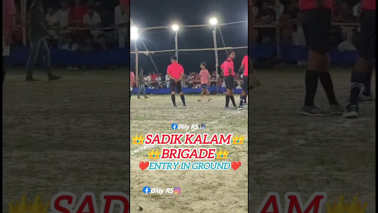 SADIK KALAM BRIGADE ENTRY IN GROUND ❤️