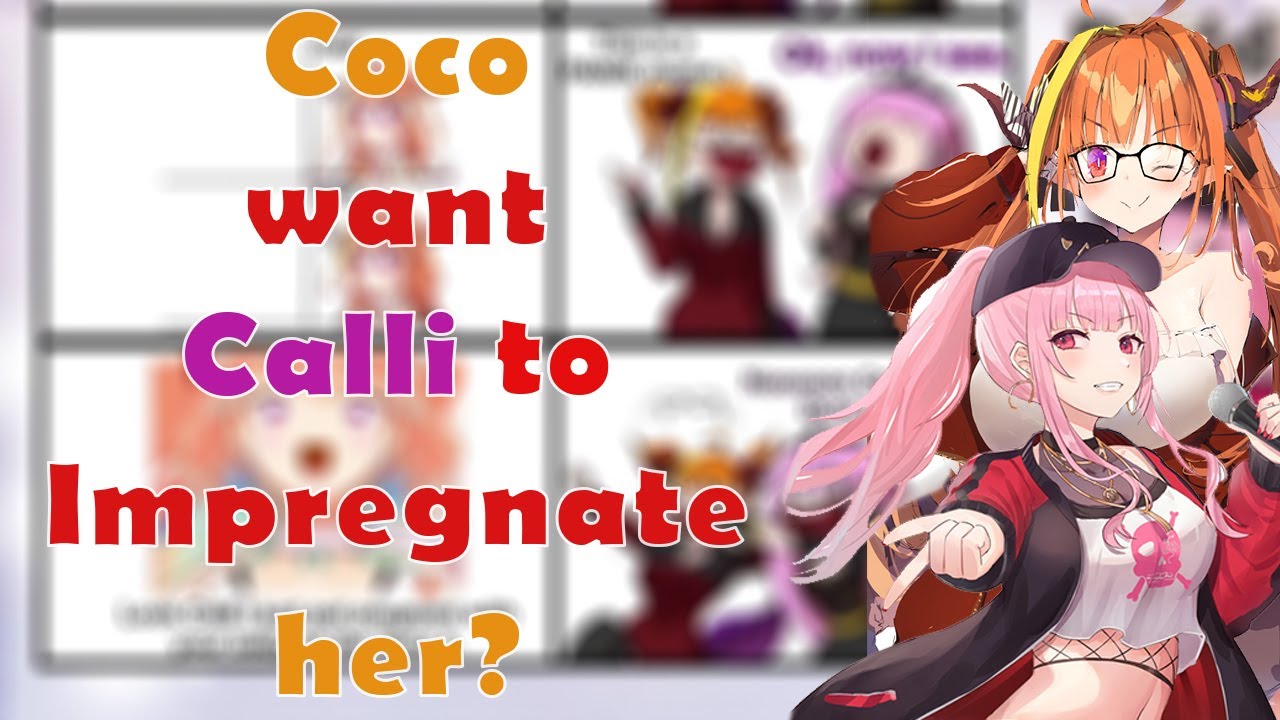 Coco want Calli to IMPREGNATE Coco?!?!?! [Meme Review]