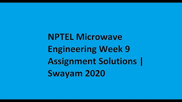 NPTEL Microwave Engineering Week 9 Assignment Solutions | Swayam 2020