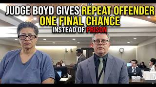 Judge Boyd Gives Repeat Offender One FINAL Chance Instead of Prison