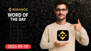 BINANCE Word of the Day Today – 2026-05-18 | Theme Binance Pizza Day |